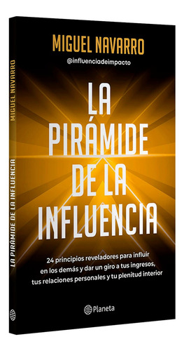 Libro La Pirámide De La Influencia De Miguel Navarro Planeta