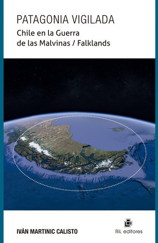 Patagonia Vigilada, De Iván Martinic. Editorial Ril Editores, Tapa Blanda En Español, 2022