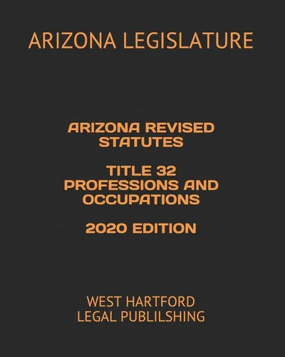 comprar Libro: Arizona Revised Statutes Title 32 Professions And Occ