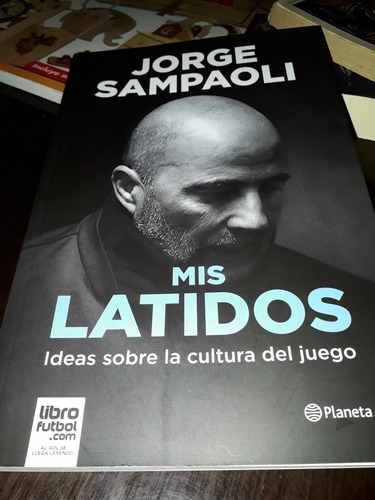 Mis Latidos. Ideas Sobre La Cultura Del Juego -sampaoli-