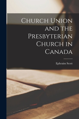 Libro Church Union And The Presbyterian Church In Canada ...