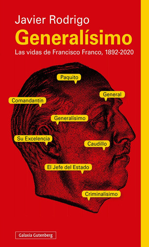 Generalisimo Las Vidas De Francinco Franco 1892 2020, De Javier Rodrigo. Editorial Galaxia Gutenberg, S.l., Tapa Blanda En Español