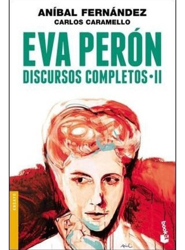 Eva Peron Discursos Completos 2. Fernandez / Caramello 