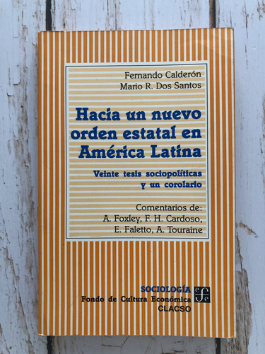 Hacia Un Nuevo Orden Estatal En América Latina / F. Calderón