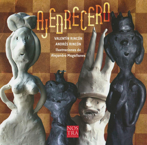 Ajedrecero, De Valentin Rincon. Editorial Nostra Ediciones, Edición 1 En Español, 2015