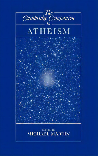 The Cambridge Companion To Atheism, De Michael Martin. Editorial Cambridge University Press, Tapa Dura En Inglés