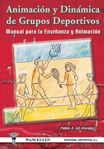 Libro: Animación Y Dinámica De Grupos Deportivos (spanish