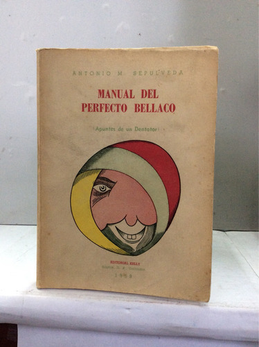 Manual Del Perfecto Bellaco - Antonio Sepulveda - Lit Col