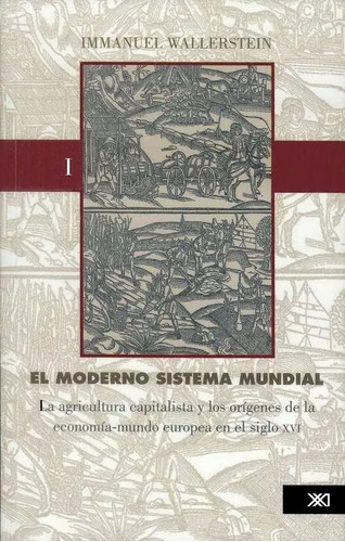 El Moderno Sistema Mundial - 4 Tomos, Wallerstein, Siglo Xxi