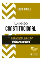 Comprar Direito Constitucional Na Medida Certa Para Concursos - 13 Edição 2025 Juspodivm, De Edem Napoli., Vol. Único. Editorial Juspodivm, Capa Mole, Edição 13 Em Português, 2025
