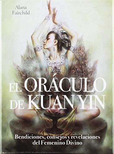 El Oraculo De Kuan Yin, De Fairchild Alana. Editorial Guy Tredaniel Ediciones, Tapa Blanda En Español, 2016