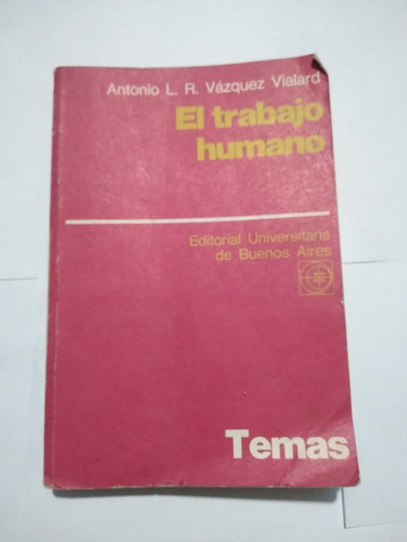 El Trabajo Humano Vázquez Vialard Editorial Eudeba