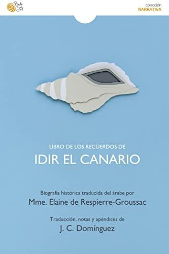 Libro De Los Recuerdos De Idir El Canario - Dominguez Juan C