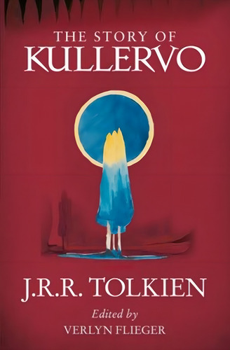 The Story Of Kullervo - Tolkien, de Tolkien, J. R. R.. Editorial HarperCollins, tapa blanda en inglés internacional, 2018
