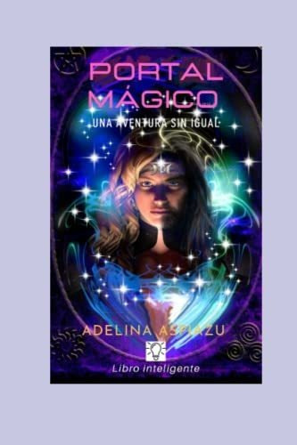 Libro : Portal Magico Una Aventura Sin Igual - Moran, Msc. 