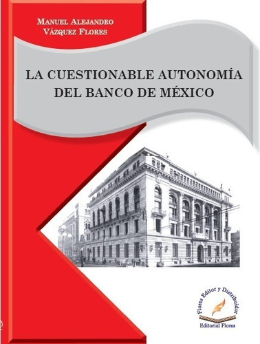 La Cuestionable Autonomía Del Banco De México