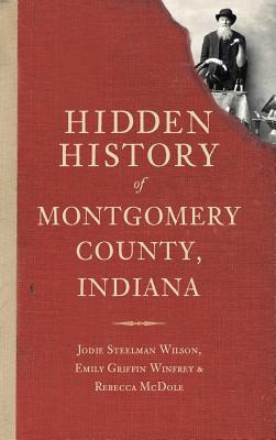 Libro Hidden History Of Montgomery County, Indiana - Wils...