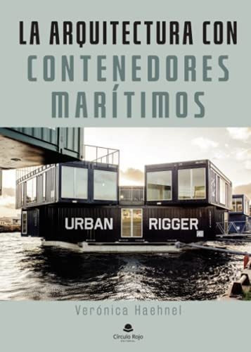 La Arquitectura Con Contenedores Marítimos