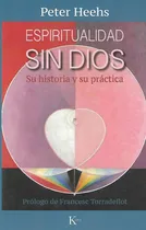 Comprar Libro Espiritualidad Sin Dios Su Historia Y Su Practica