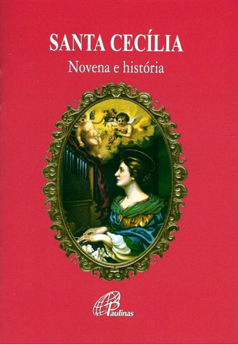 Santa Cecília - novena e história, de Santos, José Carlos dos. Editora Pia Sociedade Filhas de São Paulo em português, 2005