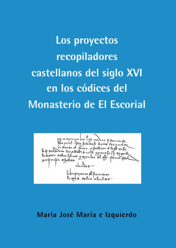 Libro: Los Proyectos Recopiladores Castellanos Del Siglo Xvi