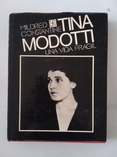 Libro - Tina Modotti Una Vida Frágil  (Reacondicionado)