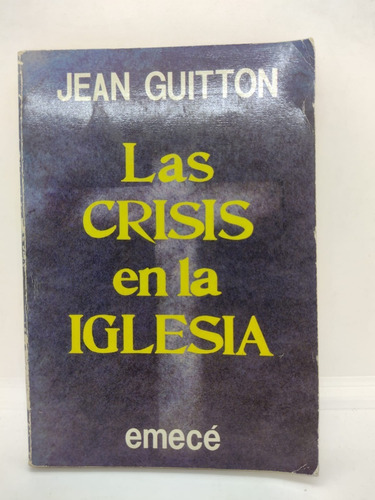 Las Crisis En La Iglesia - Jean Guitton - Emece - Usado  