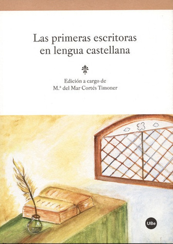 Las Primeras Escritoras En Lengua Castellana, De Cortés Timoner, Mª Del Mar. Editorial Universidad De Barcelona, Tapa Blanda, Edición 1 En Español, 2015