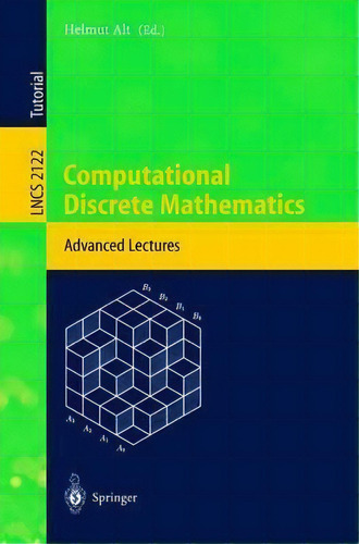 Computational Discrete Mathematics, De Helmut Alt. Editorial Springer Verlag Berlin Heidelberg Gmbh Co Kg, Tapa Blanda En Inglés