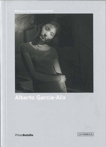 Alberto Garcia - Alix - Alberto Garcia-alix