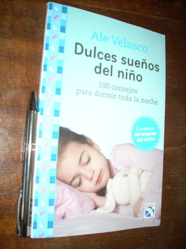 Dulces Sueños Del Niño Ale Velasco 100 Consejos Para Dormir 