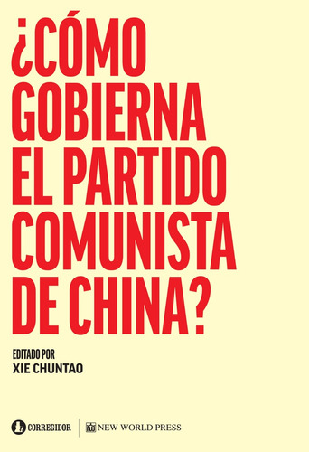 Como Gobierna El Partido Comunista De China? - Xie Chuntao