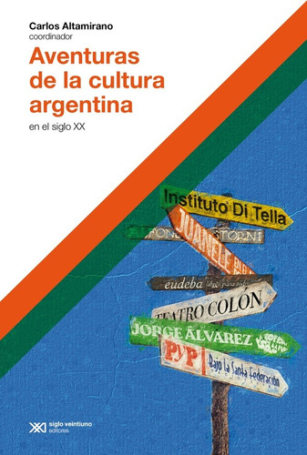Libro Aventuras De La Cultura Argentina - Carlos Altamirano
