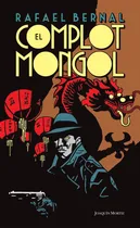 Comprar El complot mongol, de Rafael Bernal. Serie Clásicos Joaquín Mortiz Editorial Joaquín Mortiz México, tapa pasta blanda, edición 1 en español, 2011
