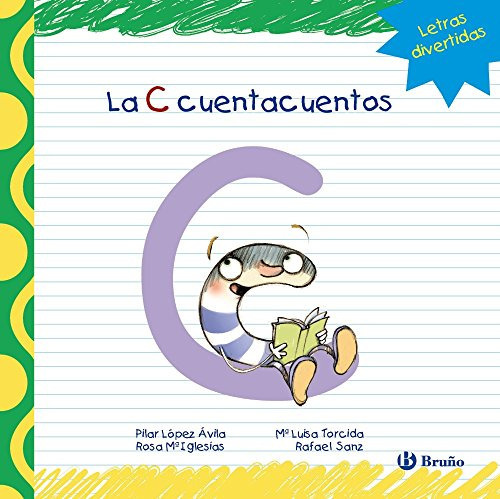 La C Cuentacuentos -castellano - A Partir De 3 Años - Libros Didacticos - Las Divertidas Aventuras De Las Letras Y Los Numeros-, De Pilar Lopez Avila. Editorial Bruño, Tapa Blanda En Español, 2013