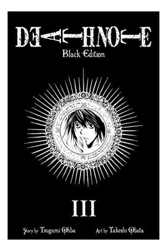 Death Note Black Edition, Vol. 3 - Tsugumi Ohba. Eb9