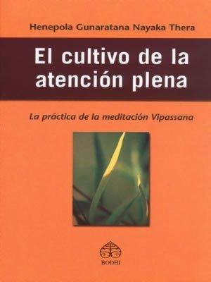 El Cultivo De La Atención Plena