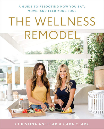 Libro: The Wellness Remodel: A Guide To Rebooting How You