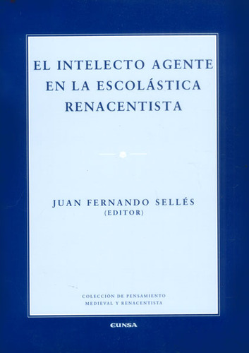 El Intelecto Agente En La Escolástica Renacentista, De Juan Fernando Sellés. Editorial Distrididactika, Tapa Blanda, Edición 2006 En Español