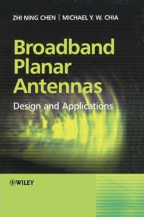 Libro Broadband Planar Antennas - Zhi Ning Chen