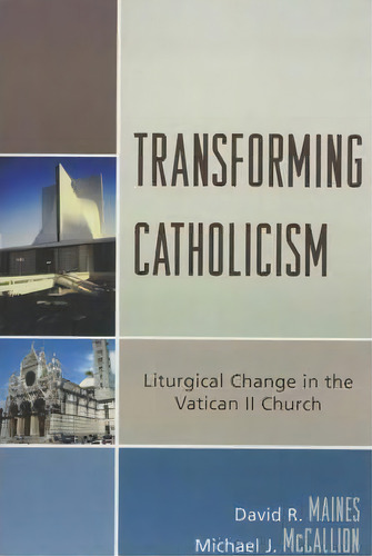 Transforming Catholicism, De David R. Maines. Editorial Lexington Books, Tapa Blanda En Inglés