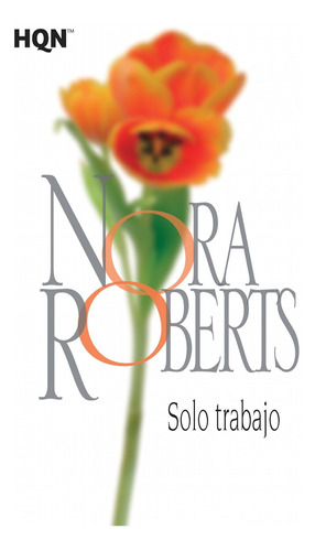 Solo Trabajo Nora Roberts Harlequin Iberica