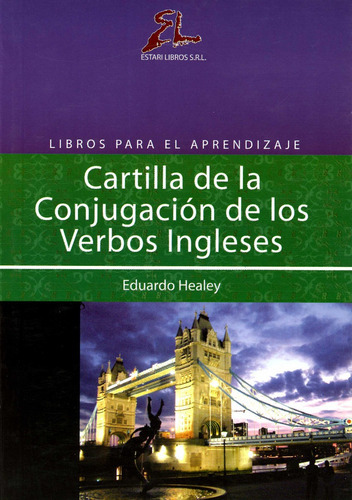 Cartilla De La Conjugacion De Los Verbos Ingleses (ne) - Hea, De Healey Eduardo. Editorial Estari Libros, Tapa Blanda En Inglés, 2005