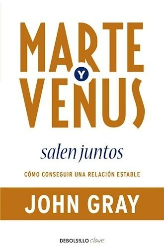 Libro Marte Y Venus Salen Juntos De John Gray