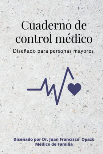 Cuaderno De Control Medico: Diseñado Para Personas Mayores |