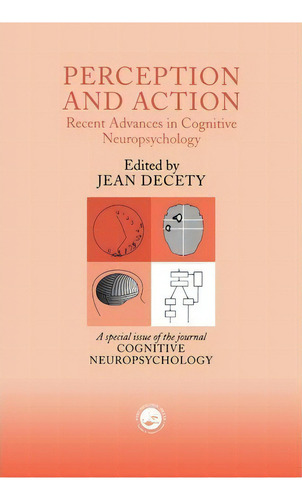 Perception And Action: Recent Advances In Cognitive Neuropsychology, De Jean Decety. Editorial Taylor Francis Ltd, Tapa Dura En Inglés