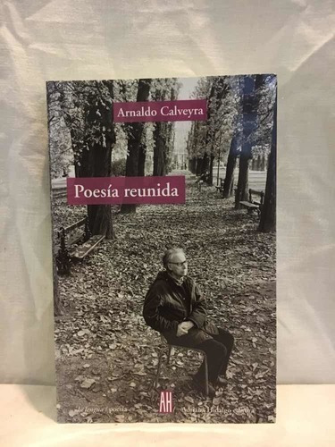 Poesía Reunida - 2° Aumentada, Calveyra, Ed. Ah