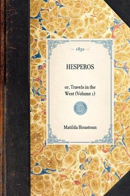 Libro Hesperos : Or, Travels In The West (volume 1) - Mrs...