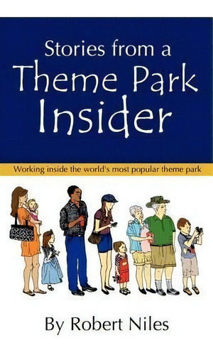 Stories From A Theme Park Insider, De Robert Niles. Editorial Niles Online, Tapa Blanda En Inglés