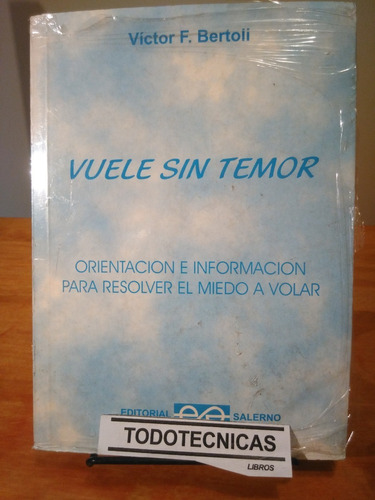 Vuele Sin Temor     Resolver El Miedo A Volar  -bertoli -sl